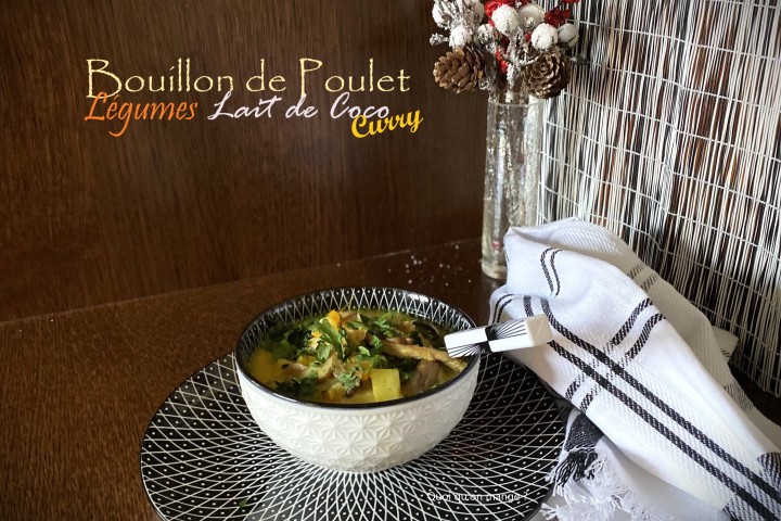 Bouillon de poulet et légumes au lait de coco parfumé au curry
